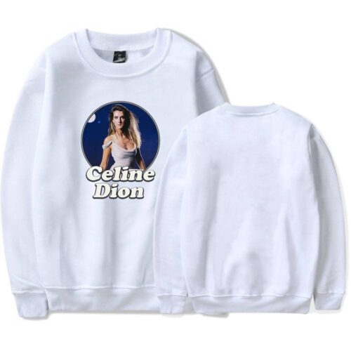 Celine Dion Sweatshirt #2