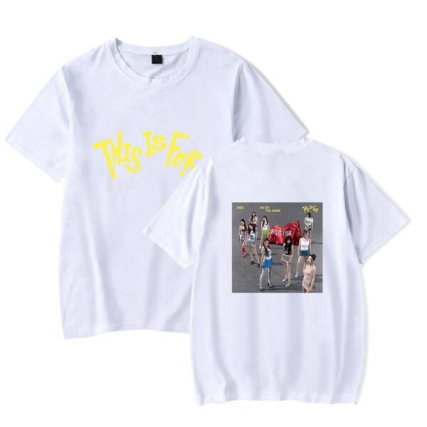 Twice This Is For T-Shirt #4