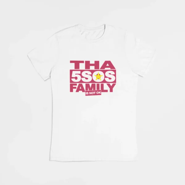 5SOS "Tha 5sos Family is not ok" T-Shirt - Image 2